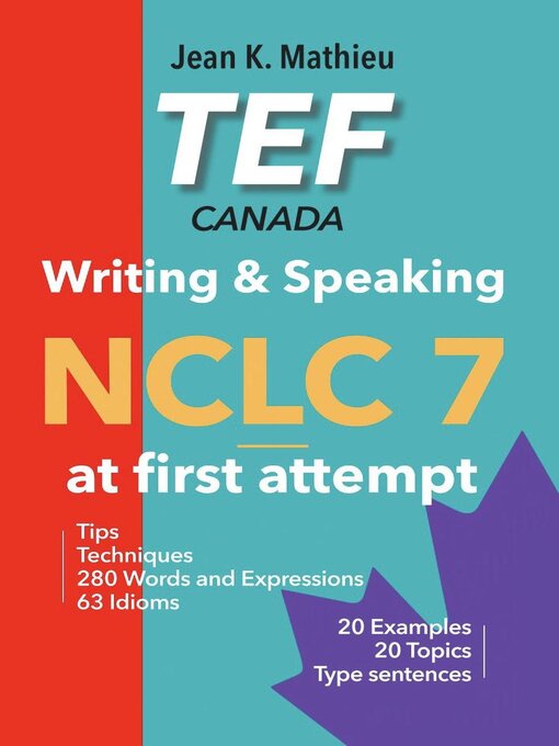 Title details for TEF Canada Writing & Speaking--NCLC 7 at first attempt by Jean K. MATHIEU - Wait list